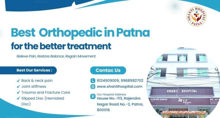 Best Orthopedic in Patna | Why Shanti Hospital Is Your Top Choice